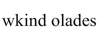 WKIND OLADES