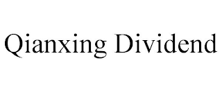 QIANXING DIVIDEND