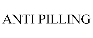 ANTI PILLING