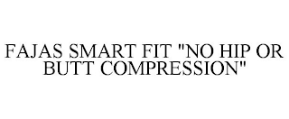 FAJAS SMART FIT "NO HIP OR BUTT COMPRESSION"