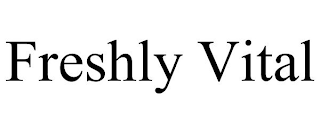 FRESHLY VITAL
