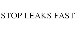 STOP LEAKS FAST