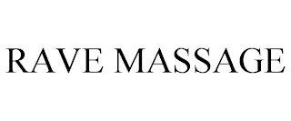 RAVE MASSAGE