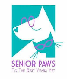 SENIOR PAWS TO THE BEST YEARS YET