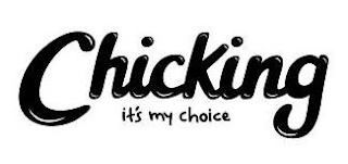 CHICKING IT'S MY CHOICE