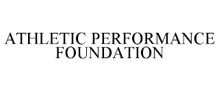 ATHLETIC PERFORMANCE FOUNDATION