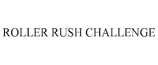 ROLLER RUSH CHALLENGE