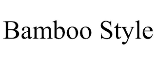 BAMBOO STYLE