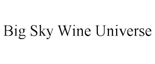 BIG SKY WINE UNIVERSE