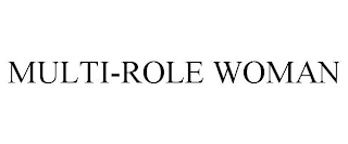 MULTI-ROLE WOMAN
