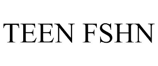 TEEN FSHN