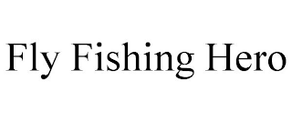 FLY FISHING HERO