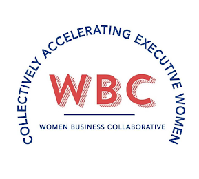 WBC, COLLECTIVELY ACCELERATING EXECUTIVE WOMEN, WOMEN BUSINESS COLLABORATIVE