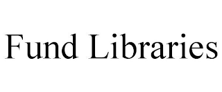 FUND LIBRARIES