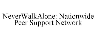 NEVERWALKALONE: NATIONWIDE PEER SUPPORT NETWORK