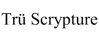 TRÜ SCRYPTURE