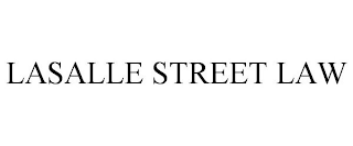 LASALLE STREET LAW