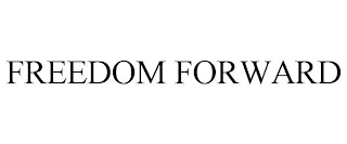 FREEDOM FORWARD