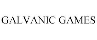 GALVANIC GAMES