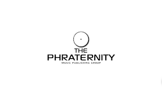 THE PHRATERNITY MUSIC PUBLISHING GROUP