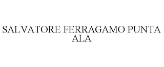 SALVATORE FERRAGAMO PUNTA ALA