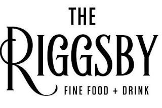 THE RIGGSBY FINE FOOD + DRINK