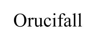 ORUCIFALL