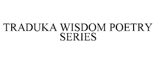 TRADUKA WISDOM POETRY SERIES