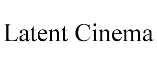 LATENT CINEMA