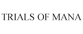 TRIALS OF MANA