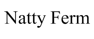 NATTY FERM