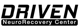 DRIVEN NEURORECOVERY CENTER