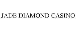 JADE DIAMOND CASINO