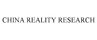 CHINA REALITY RESEARCH