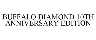 BUFFALO DIAMOND 10TH ANNIVERSARY EDITION