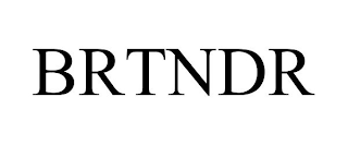 BRTNDR