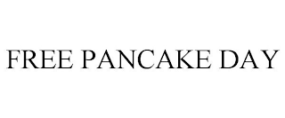 FREE PANCAKE DAY