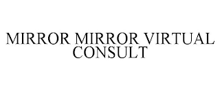 MIRROR MIRROR VIRTUAL CONSULT