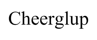 CHEERGLUP