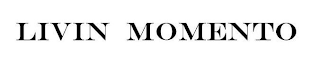 LIVIN MOMENTO