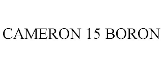 CAMERON 15 BORON