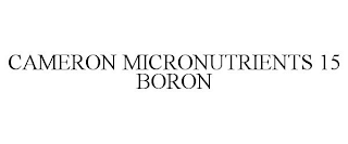 CAMERON MICRONUTRIENTS 15 BORON