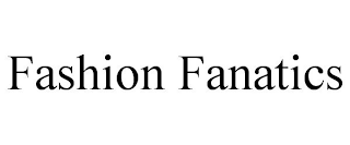 FASHION FANATICS