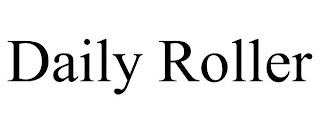 DAILY ROLLER trademark