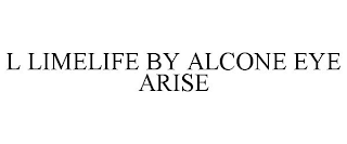 L LIMELIFE BY ALCONE EYE ARISE