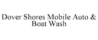 DOVER SHORES MOBILE AUTO & BOAT WASH