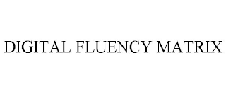 DIGITAL FLUENCY MATRIX