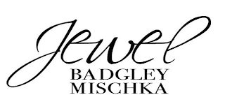 JEWEL BADGLEY MISCHKA