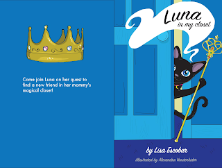 LUNA IN MY CLOSET COME JOIN LUNA ON HERQUEST TO FIND A NEW FRIEND IN HER MOMMY'S MAGICAL CLOSET! BY LISA ESCOBAR ILLUSTRATED BY ALEXANDRA VANDERHIDER