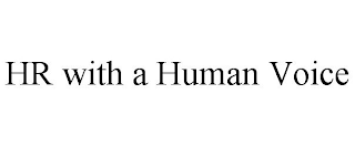 HR WITH A HUMAN VOICE